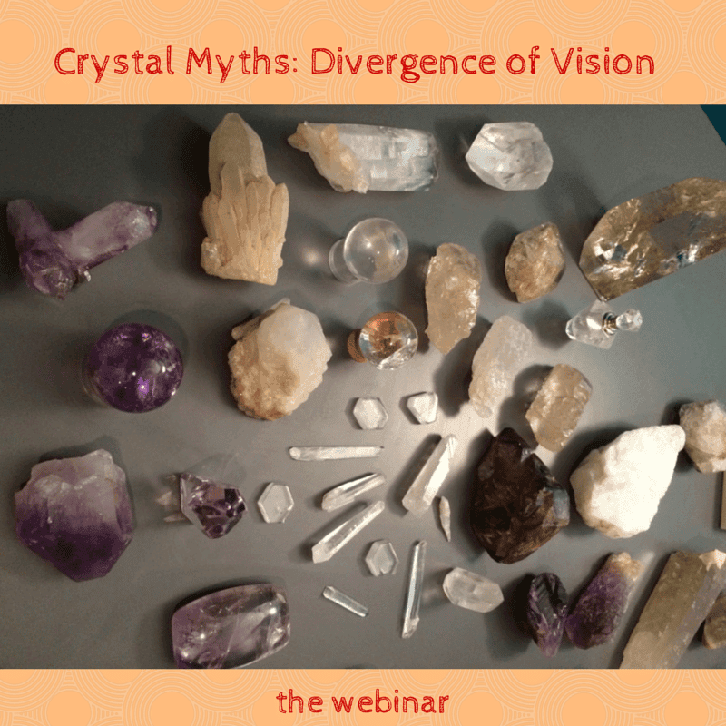 Crystal Myths: Divergence of Vision (A Challenge to the Existing Crystal Lore)